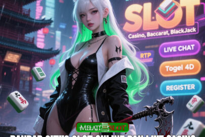 MELATISLOT Bandar Slot Online Dengan Fitur Unggulan